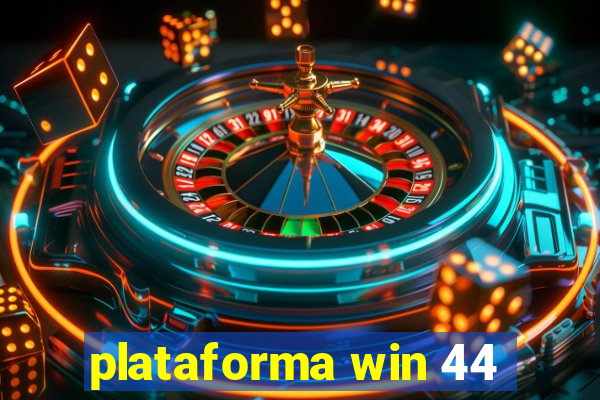 plataforma win 44